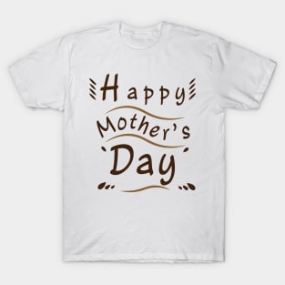 Happy Mother Day Funny T-Shirt